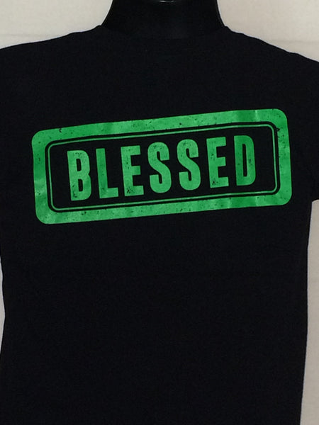 "BLESSED" Tee: You are fortunate and highly favored! (Click on image for options)